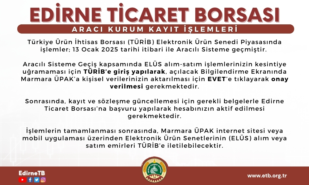 Edirne Ticaret Borsası, TÜRİB Platformuna Kayıtlı Çiftçi Yatırımcıların Marmara ÜPAK'ı Tercih Etmelerini Gerektiriyor